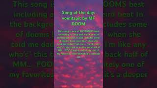 Song of the day vomitspit by MF DOOM [upl. by Aivatnuahs]