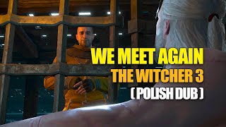 We Meet Again  The Witcher 3 Polish Dub [upl. by Katt]