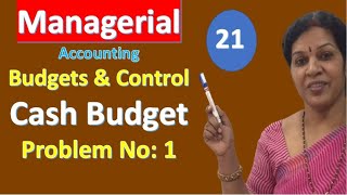 21 quotCash Budget  Problem No 1quot from Managerial Management Accounting Subject [upl. by Lew]