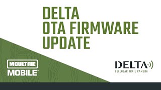 Moultrie Mobile DELTA Firmware Update [upl. by Bitthia964]