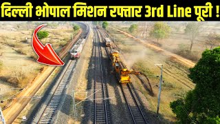 Mission Raftaar Delhi  Bhopal 700km New 3rd Rail Line Via Gwalior Jhansi Big Update [upl. by Scoville443]