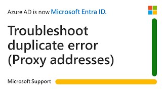 Troubleshoot Duplicate error Proxy address in Microsoft Entra during synchronization  Microsoft [upl. by Ike]