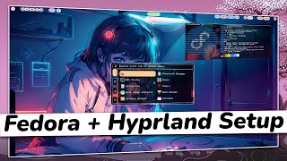 SUPERB FEDORA And HYPRLAND Setup GUIDE  Make Your FEDORA Desktop Look BEAUTIFUL [upl. by Adnulahs]