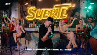 Luis Alfonso Partida quotEl Yakiquot  Suerte VIDEO OFICIAL [upl. by Moazami419]