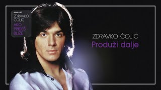 Zdravko Colic  Produzi dalje  Audio 1977 [upl. by Elletse]