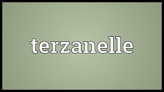 Terzanelle Meaning [upl. by Corrina937]