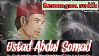 Renungan paling nyentuh dan sedih muhasabah diriustad Abdul somad [upl. by Junno]