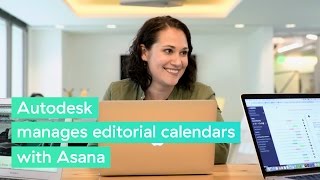 Autodesk manages editorial calendars withAsana [upl. by Milon]