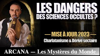 Les Sciences Occultes  Les dangers et les dérives   Mise à jour 30  Occultisme [upl. by Aislehc612]