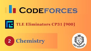 B Chemistry  Codeforces Round 905 Div 3  TLEEliminators CP 31  900 Rated  GET CONCEPT [upl. by Turley]