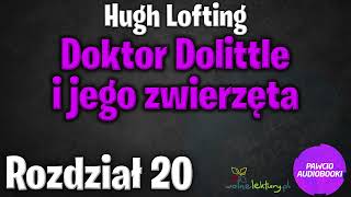 Doktor Dolittle i jego zwierzęta  Rozdział 20  Hugh Lofting  Audiobook za darmo [upl. by Selle]