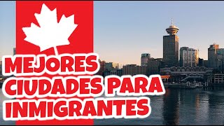 🍁🏠 10 mejores ciudades para migrar  Canadá [upl. by Yurt313]