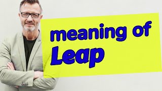 Leap  Meaning of leap [upl. by Baggs]