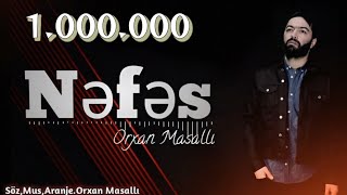 Orxan Masalli Nefes 2023 Yeni Orjinal Music\Remx [upl. by Eenhpad]