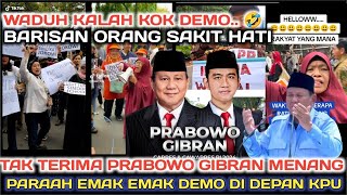 PARAH KALAH KOK DEMO kelompok barisan orang sakit hati [upl. by Thornton]