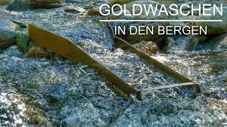 Goldwaschen  Der Goldwäscher auf Goldsuche in den Bergen  Goldpanning  Gold Nugget Hunting [upl. by Ecinerev]