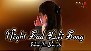 Instagram Sad Song🪷 Slowed amp Reverb ❤️ Arijit Sing Love Mashup 😍 Heart Touching Songs [upl. by Bowra]