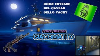 COME ENTRARE NEL CAVEAU DELLO YACHT  ARMA MITICA DI MIASCOLO  FORTNITE STAGIONE 2 CAPITOLO 2 [upl. by Anitserp523]