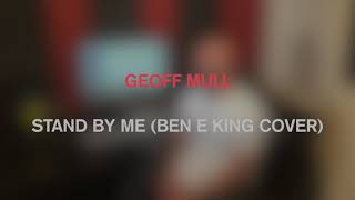 Geoff Mull  Stand By Me Ben E King Cover [upl. by Arrac]