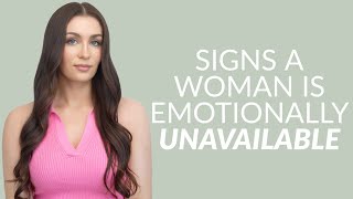 6 Signs A Woman Is Emotionally Unavailable Every Single Man Needs To Know This [upl. by Atterual]