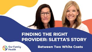 Finding the Right Provider Slettas Story [upl. by Jaddan779]