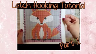 Latch Hooking Tutorial for Beginners  Part 1  Whats in the Kit and Getting Started [upl. by Eveam]