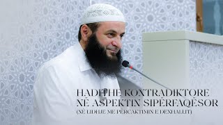 Hadithe kontradiktore në aspektin sipërfaqësornë lidhje me përcaktimin e dexhallitHoxhë Sadullah B [upl. by Norab]