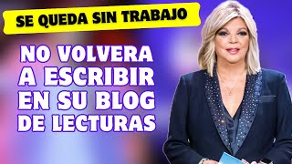 🔴🚨VARAPALO LABORAL Terélu se QUEDA sin su TRABAJO en LECTURAS no volverá a ESCRIBIR en su BLOG [upl. by Chrisse651]