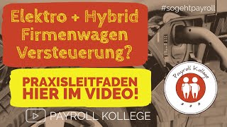 ElektroHybridDienstwagen 1 Regelung und Versteuerung  Das müsst Ihr beachten Praxisüberblick [upl. by Ettennal]