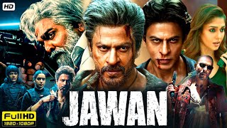 Jawan Full Movie Shah Rukh Khan Hd Facts amp Reviews  Atlee Kumar Nayanthara Vijay Sathupathi [upl. by Jessika]