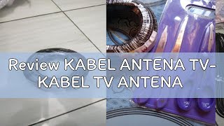 Review KABEL ANTENA TV KABEL TV ANTENA [upl. by Bluh841]