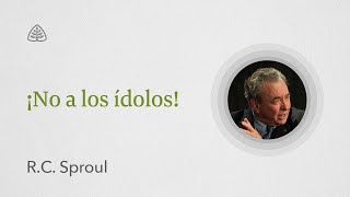 ¡No a los ídolos Renovando Tu Mente con RC Sproul [upl. by Griz]