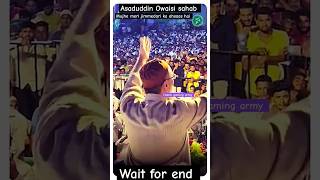 mujhe ehsaas hai apni jimmedari ka Asaduddin Owaisi AIMIM wait for end short ytshorts trending 🇮🇳 [upl. by Sage]