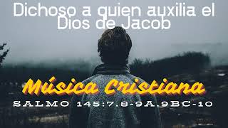 Dichoso a quien auxilia el Dios de Jacob  Salmo 145789a9bc10  CristoVox [upl. by Gnilrits659]