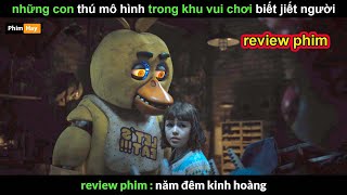 khi những Đồ Chơi thành Tinh  Review phim Năm Đêm Kinh Hoang [upl. by Esinal]