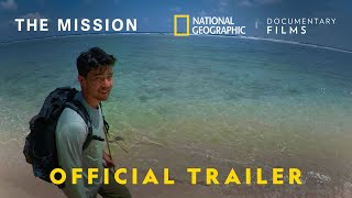 The Mission  Official Trailer  National Geographic Documentary Films [upl. by Eldredge]