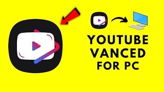 How to Use YouTube Vanced on PC 🖥️🎥 Easy and Free Method [upl. by Jacinthe]