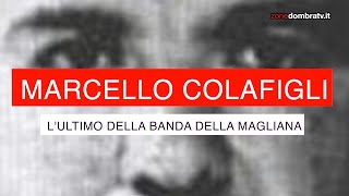 Marcello Colafigli lultimo della Banda della Magliana [upl. by Cardon38]