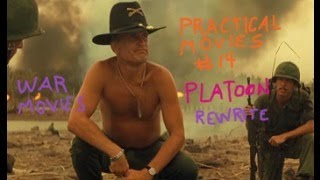 Practical Movies  PLATOON  Rewrite 14  War Movies Roundup 2  Summer Blockbuster thing [upl. by Ciprian287]