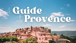 ULTIMATE GUIDE to PROVENCE 🇫🇷 Uncovering the Best Villages amp Towns in The South of France [upl. by Nitniuq]