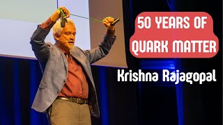 FIFTY YEARS OF QUARK MATTER  Krishna Rajagopal MIT [upl. by Linis]