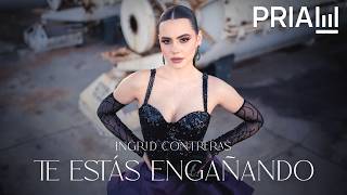 Ingrid Contreras  Te Estás Engañando Video Musical Oficial [upl. by Seys101]