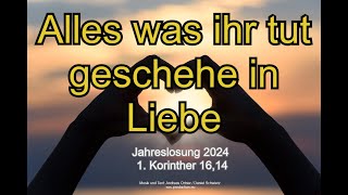 Alles was ihr tut geschehe in Liebe  Lied zur Jahreslosung 2024 [upl. by Oniliuqnart]