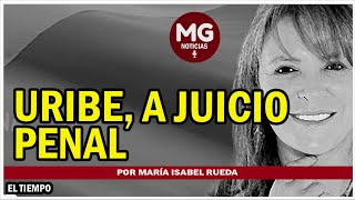 URIBE A JUICIO PENAL 🛑 Columna María Isabel Rueda [upl. by Carter]