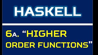 Haskell 6a  Higher order functions [upl. by Simons]