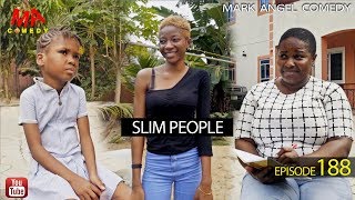 SLIM PEOPLE Mark Angel Comedy Episode 188 [upl. by Nomar]