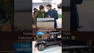 Indian 🇮🇳 brand Mahindra Thar Pakistani shocking reaction 🇵🇰😂pakistanipublicreaction shorts [upl. by Dranyam]