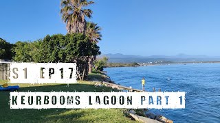 S1 Ep17  Groot Boom amp Keurbooms Lagoon Part 1 [upl. by Graff]