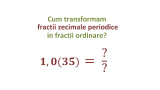 Scrierea fractiilor zecimale periodice ca fractii ordinare Clasa a Va [upl. by Ttirrej738]