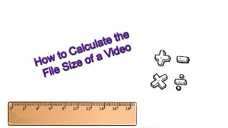 How to Calculate the File Size of a Video [upl. by Yhtomit]